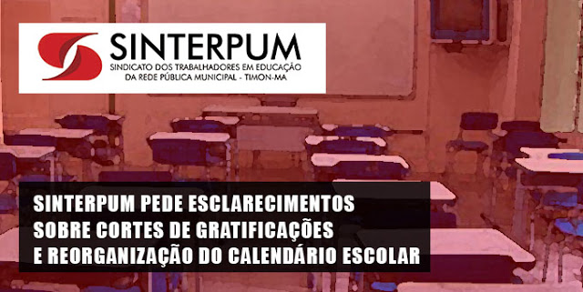 SINTERPUM PEDE ESCLARECIMENTOS SOBRE CORTES DE GRATIFICAÇÕES E REORGANIZAÇÃO DO CALENDÁRIO ESCOLAR