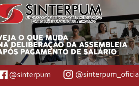 VEJA O QUE MUDA NA DELIBERAÇÃO DA ASSEMBLEIA APÓS PAGAMENTO DE SALÁRIO