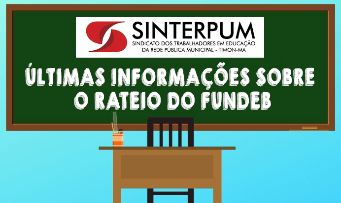 SINTERPUM REPASSA AS ÚLTIMAS INFORMAÇÕES SOBRE O RATEIO DO FUNDEB