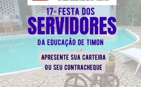 17° FESTA DOS SERVIDORES DA EDUCAÇÃO DE TIMON