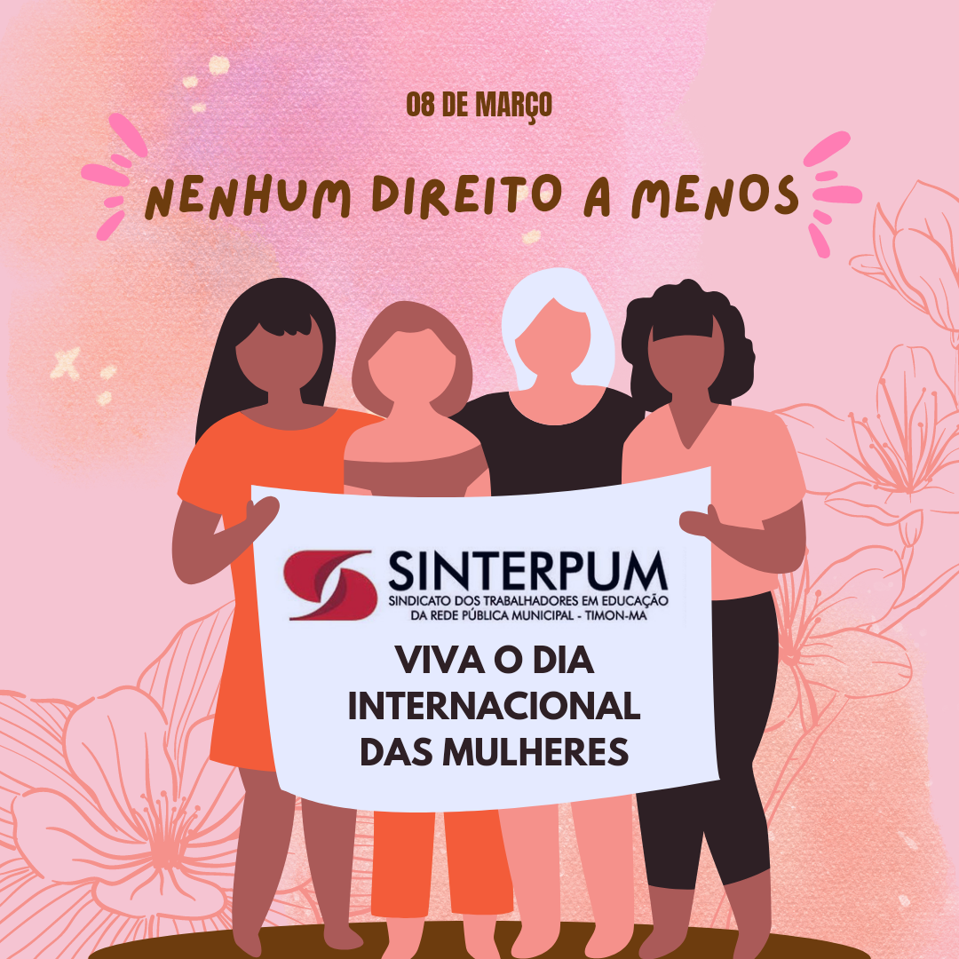 8 DE MARÇO – DIA INTERNACIONAL DA MULHER