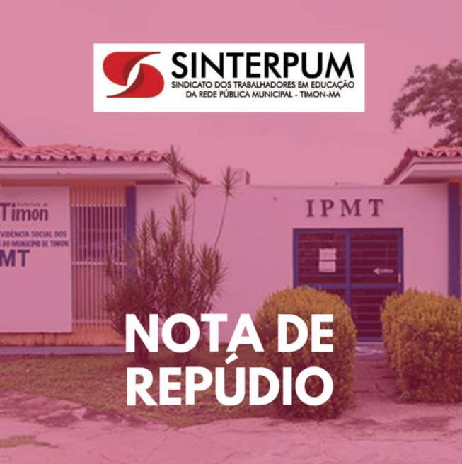 NOTA DE REPÚDIO CONTRA O DESCASO DO IPMT